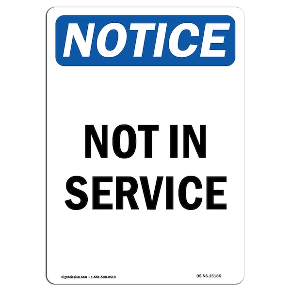 Safety Sign, OSHA Notice, 5" Height, Not In Service Sign, Portrait, 10PK